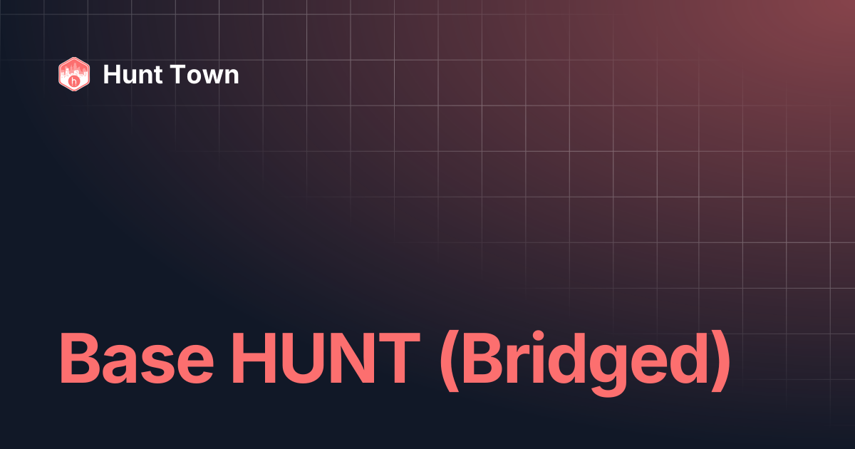 Base HUNT (Bridged) | Hunt Town